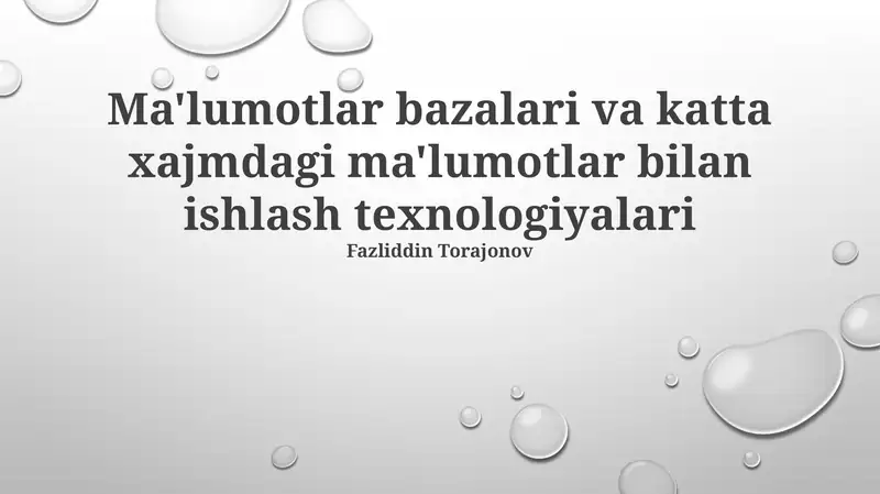Ma'lumotlar bazalari va katta xajmdagi ma'lumotlar bilan ishlash texnologiyalari
