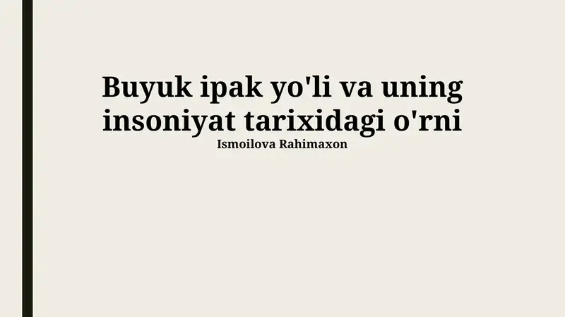 Buyuk ipak yo'li va uning insoniyat tarixidagi o'rni