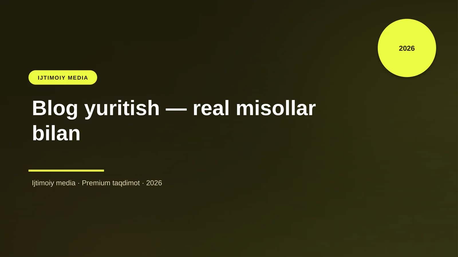 Blog yuritish — real misollar bilan