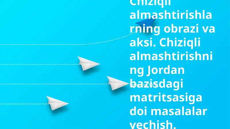 Chiziqli O'zgarishlar va Matritsalar