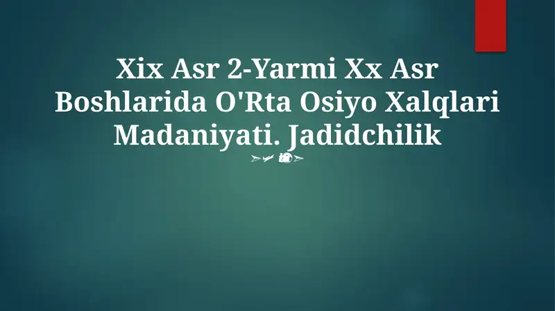 Xix Asr 2-Yarmi Xx Asr Boshlarida O'Rta Osiyo Xalqlari Madaniyati