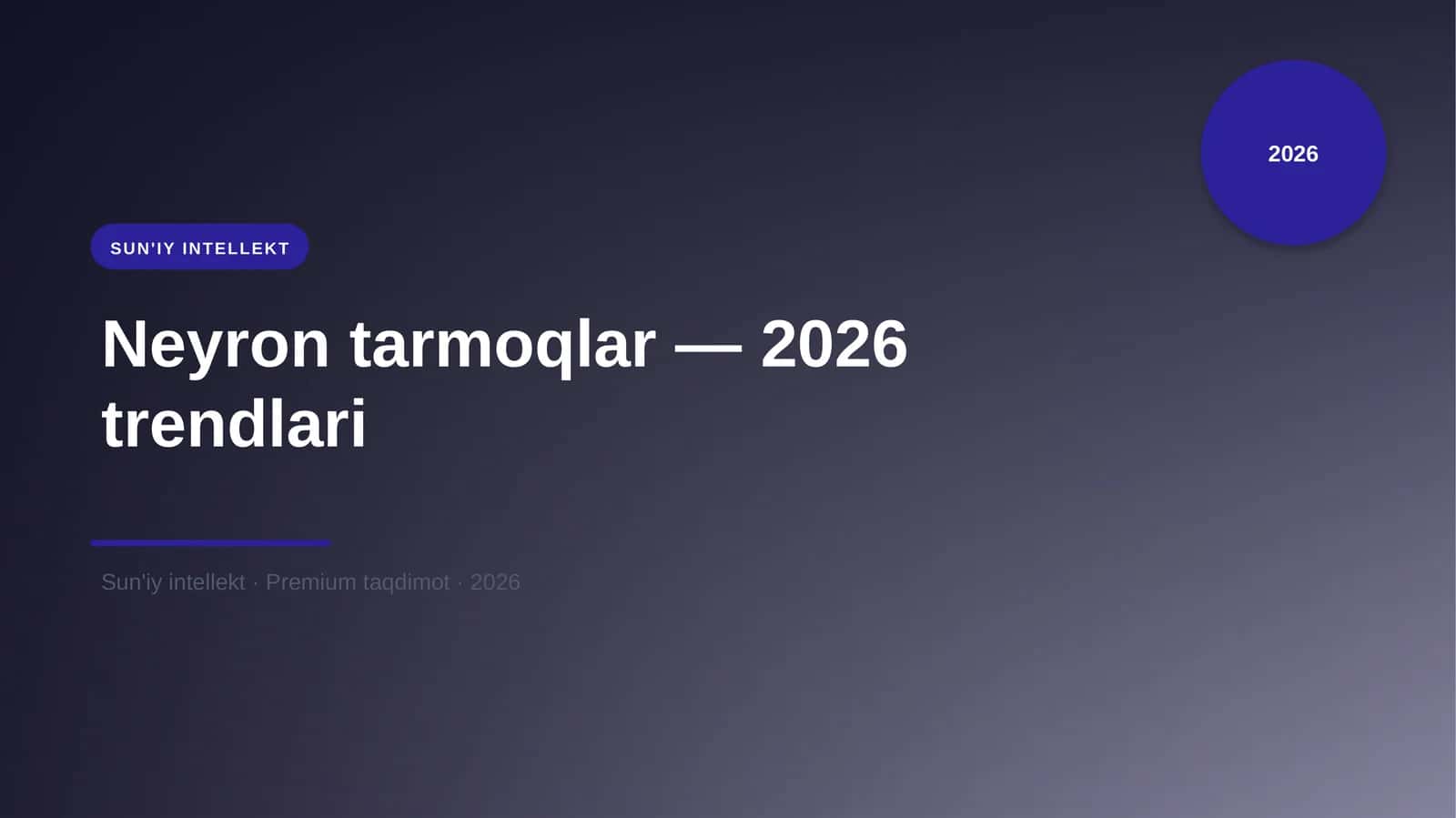 Neyron tarmoqlar — 2026 trendlari