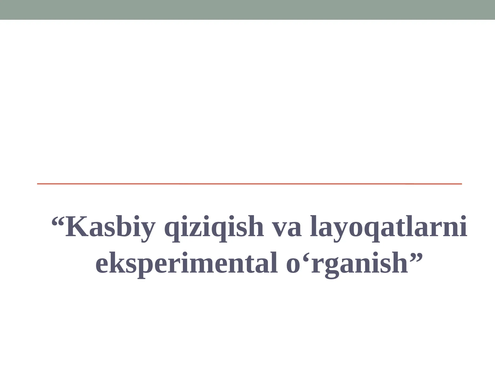 Kasbiy qiziqish va layoqatlarni eksperimental o‘rganish