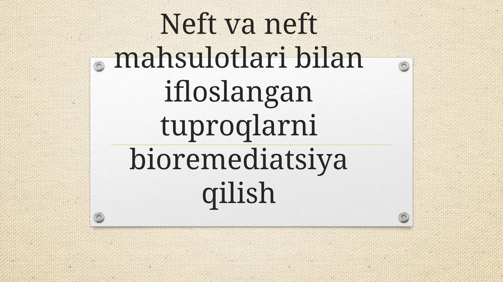 Neft va neft mahsulotlari bilan ifloslangan tuproqlarni bioremediatsiya qilish