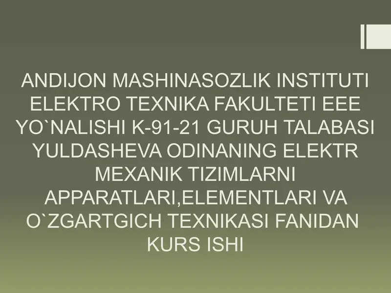 Elektr Mexanik Tizimlarni Apparatlari, Elementlari va O'zgartgich Texnikasi fanidan Kurs Ishi