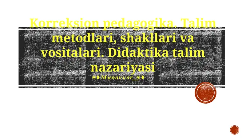 Talim metodlari, shakllari va vositalari. Didaktika talim nazariyasi