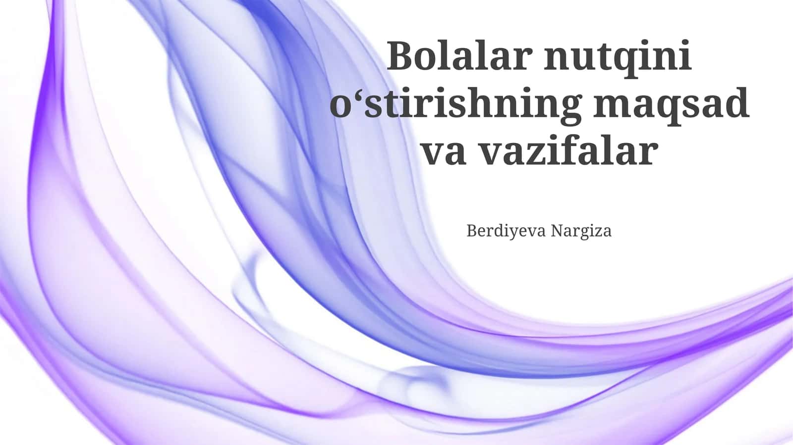 Bolalar nutqini oʻstirishning maqsad va vazifalar