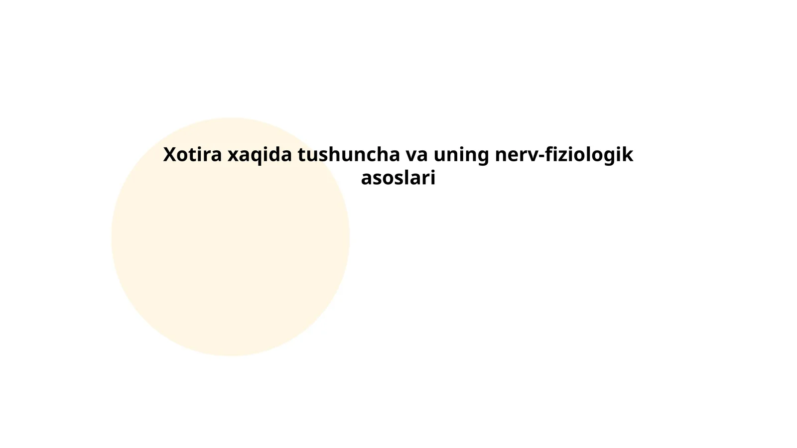 Xotira xaqida tushuncha va uning nerv-fiziologik asoslari