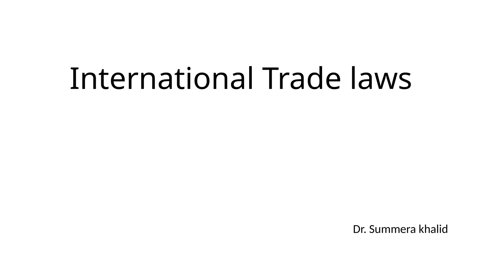INTERNATIONAL TRADE LAWS
