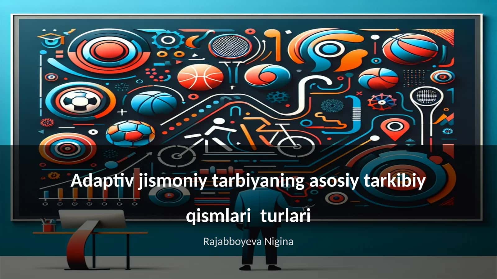 Adaptiv jismoniy tarbiyaning asosiy tarkibiy qismlari turlari