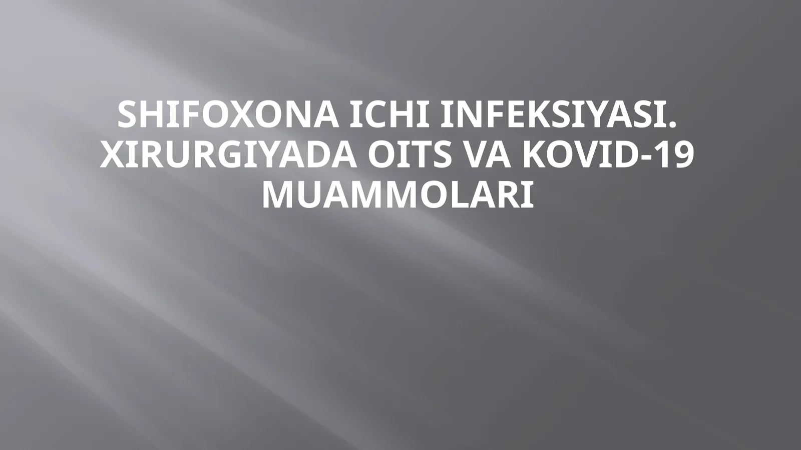 Shifoxona ichi infeksiyasi. Xirurgiyada OITS va KOVID-19 muammolari
