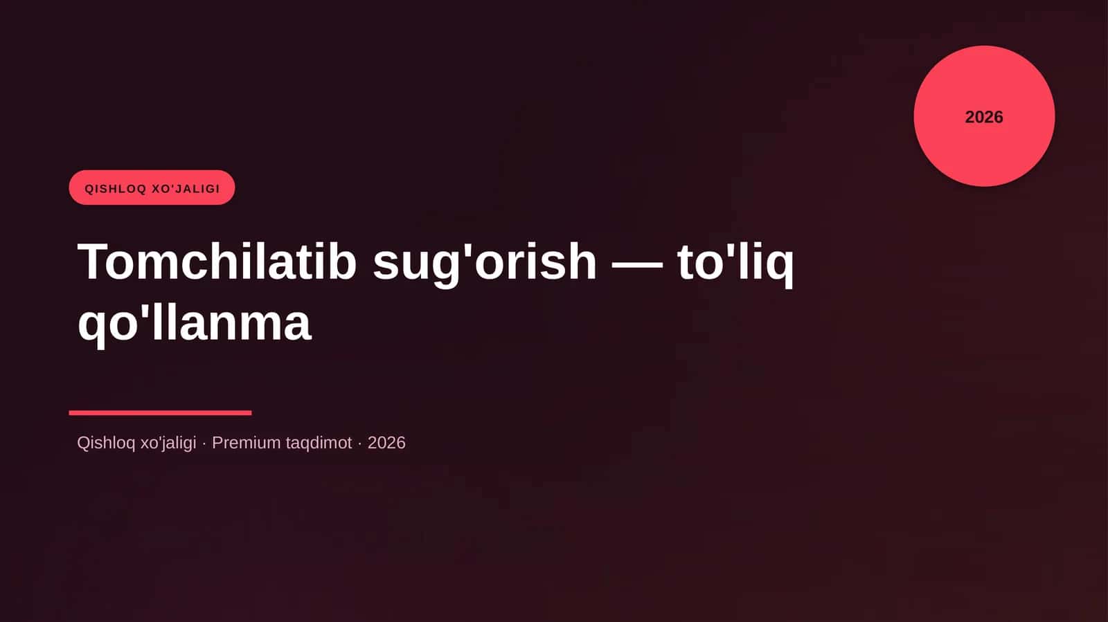 Tomchilatib sug'orish — to'liq qo'llanma