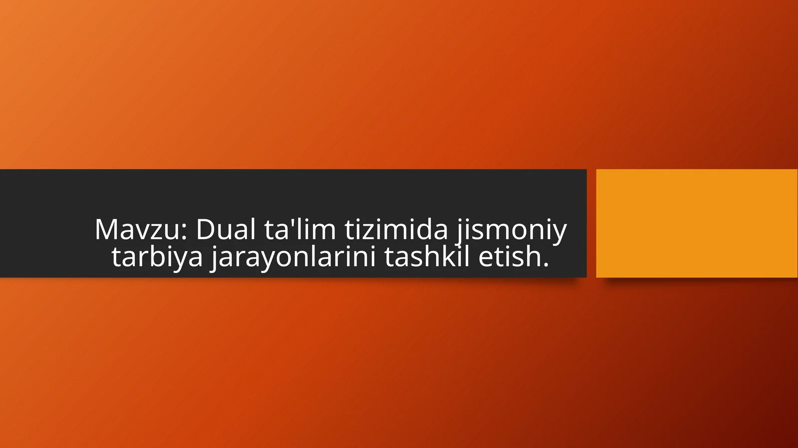 Dual ta’lim tizimi da jismoniy tarbiya jarayonlari ni tashkil etish