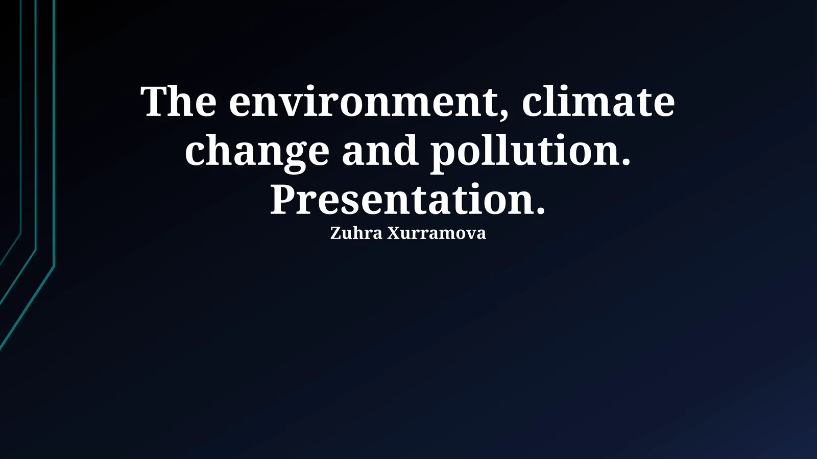 The environment, climate change and pollution. Presentation