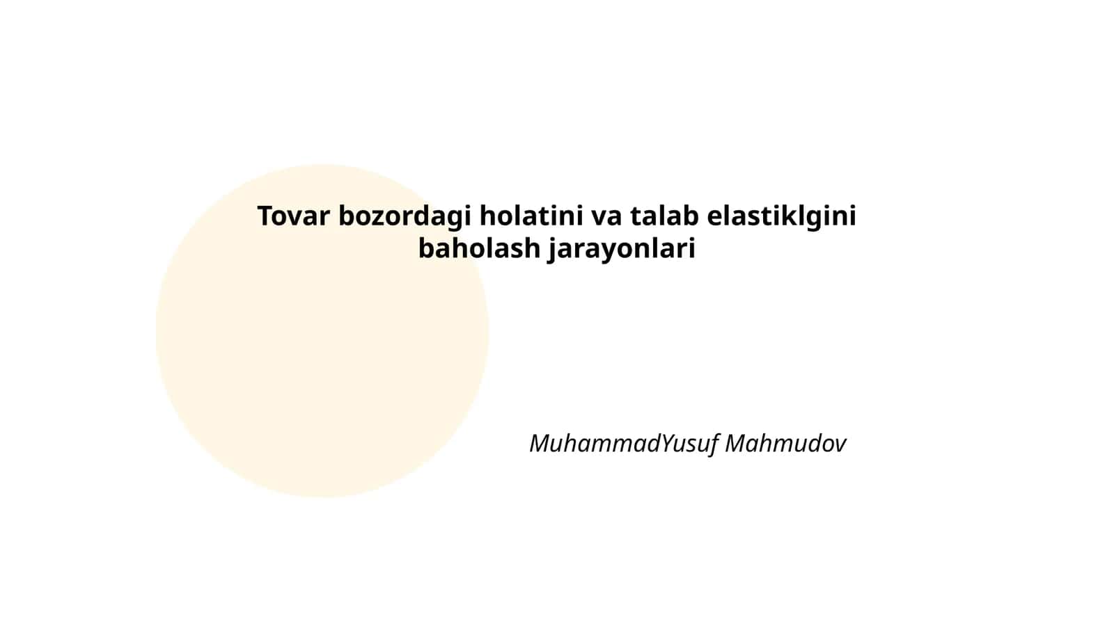 Tovar bozoridagi holatini va talab elastikligini baholash jarayonlari