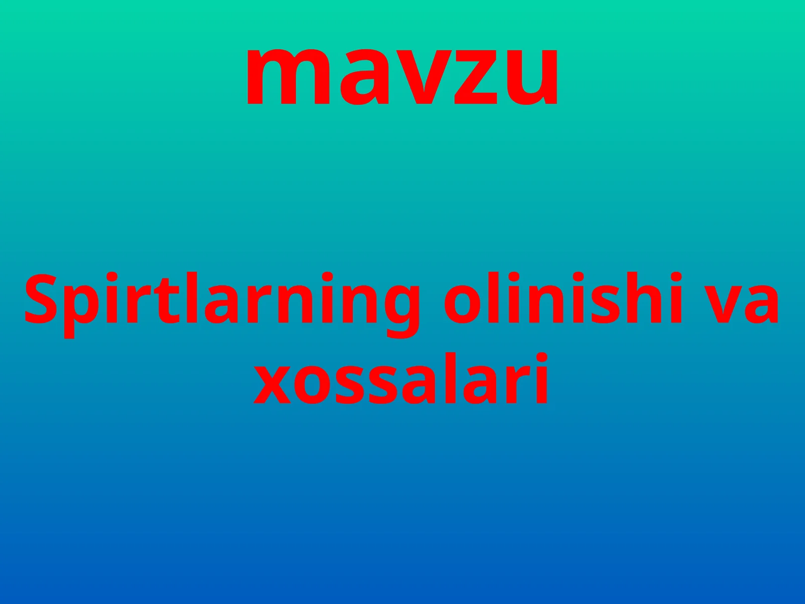Spirtlarning olinishi va xossalari
