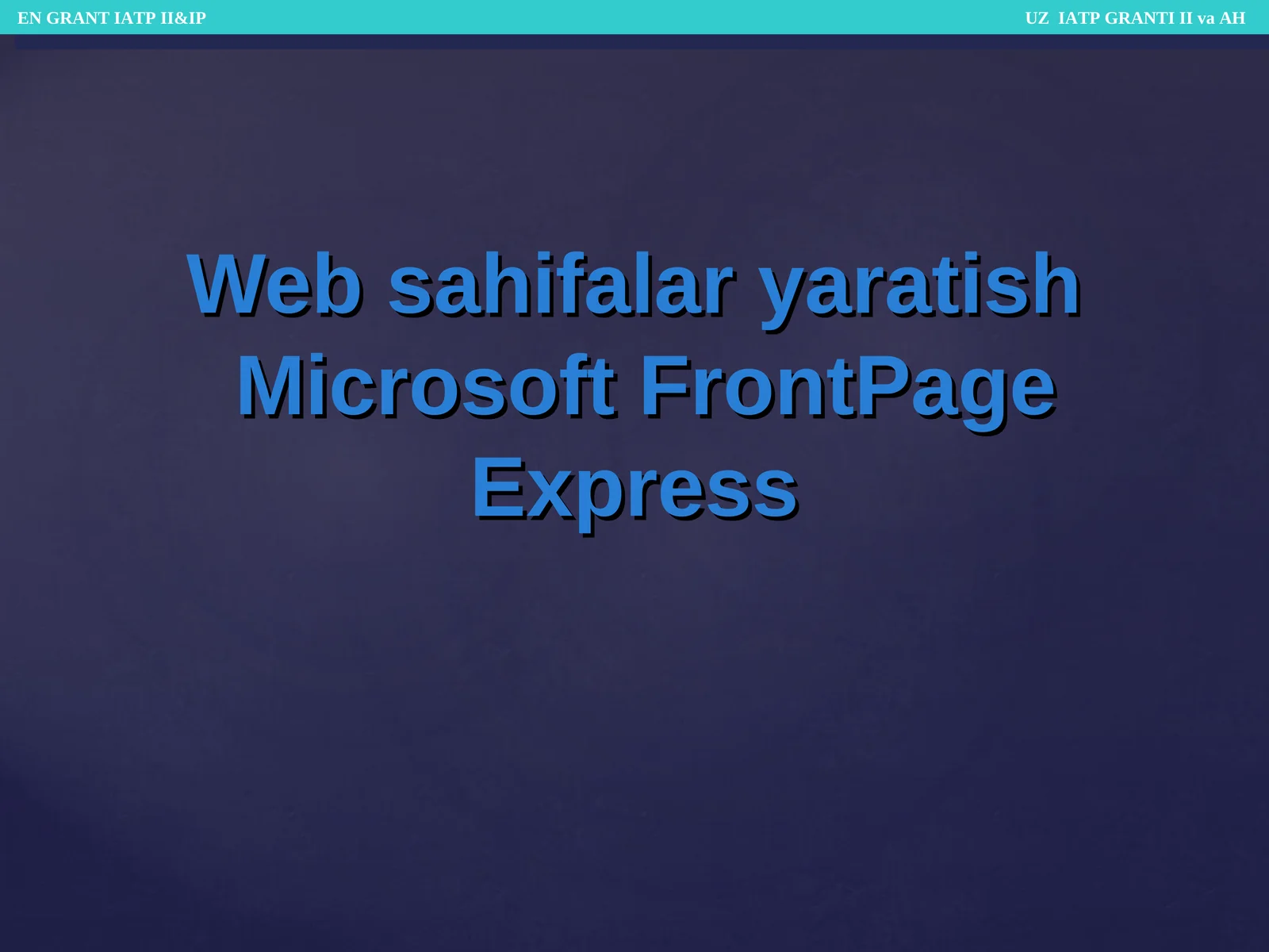 Web sahifalar yaratish Microsoft FrontPage Express