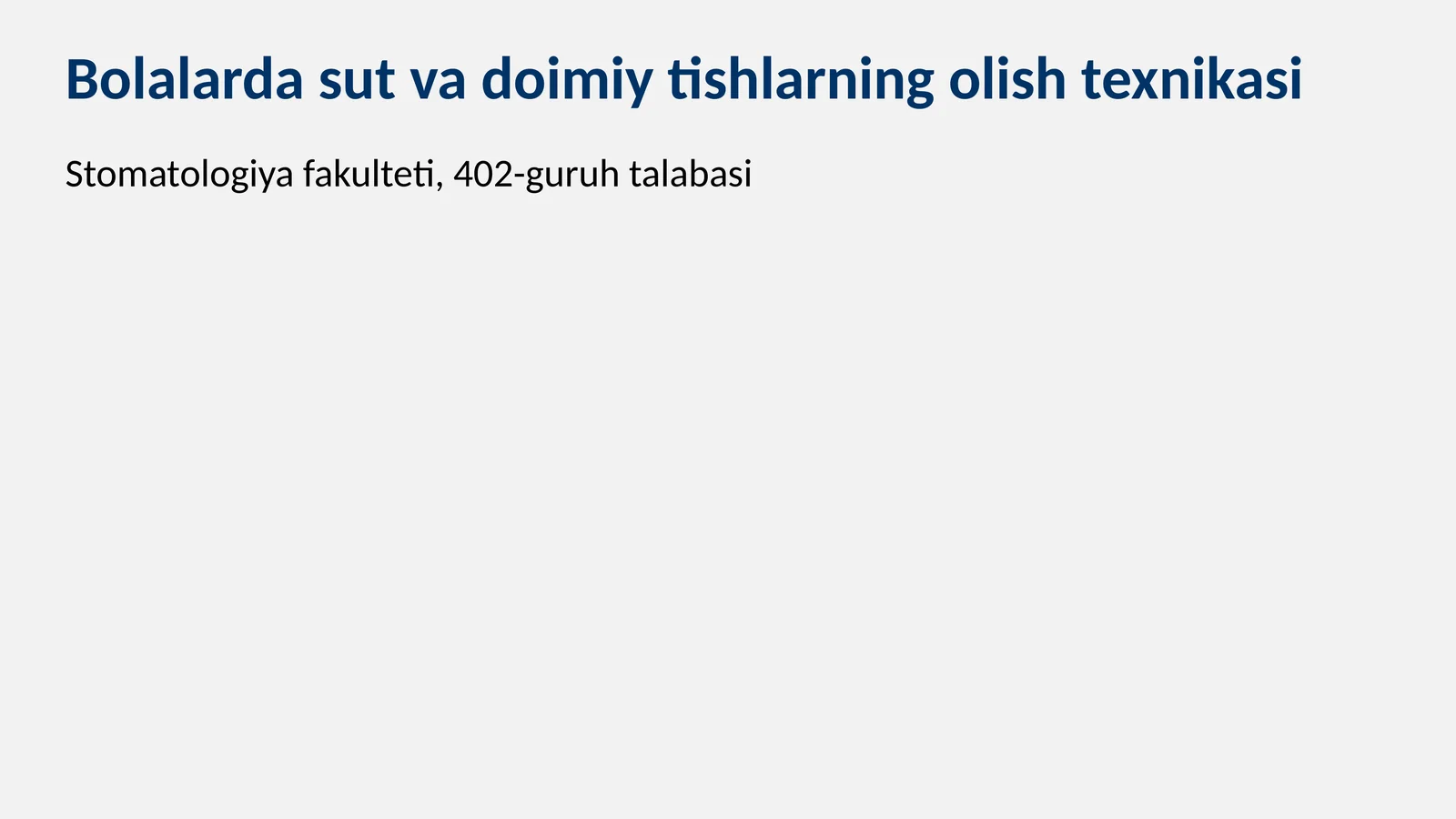Bolalarda sut va doimiy tishlarning olish texnikasi