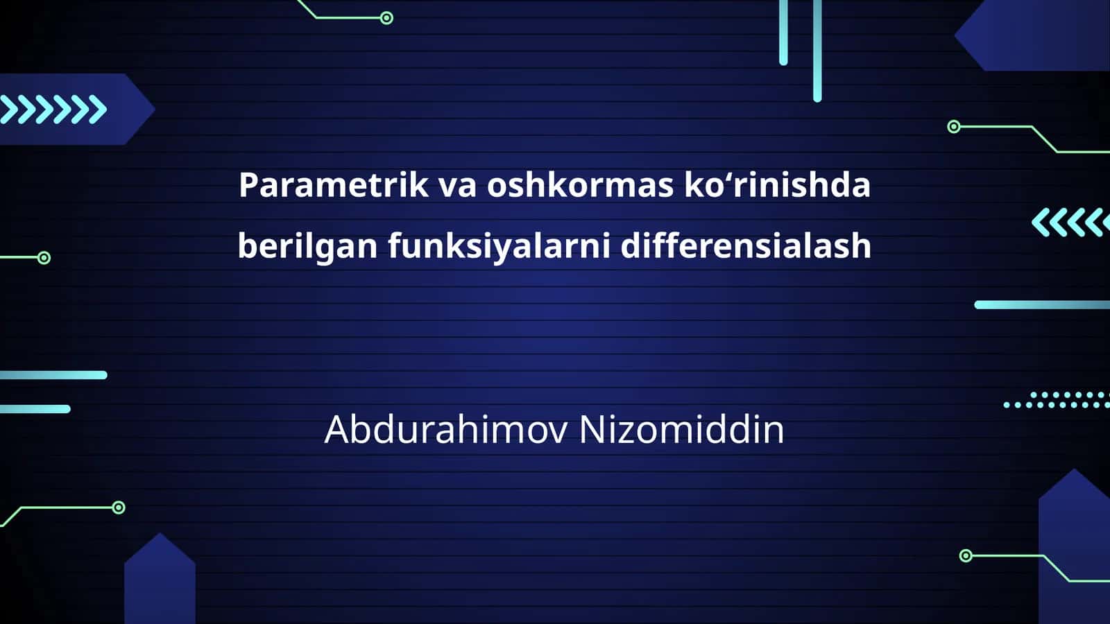 Parametrik va oshkormas koʻrinishda berilgan funksiyalarni differensialash