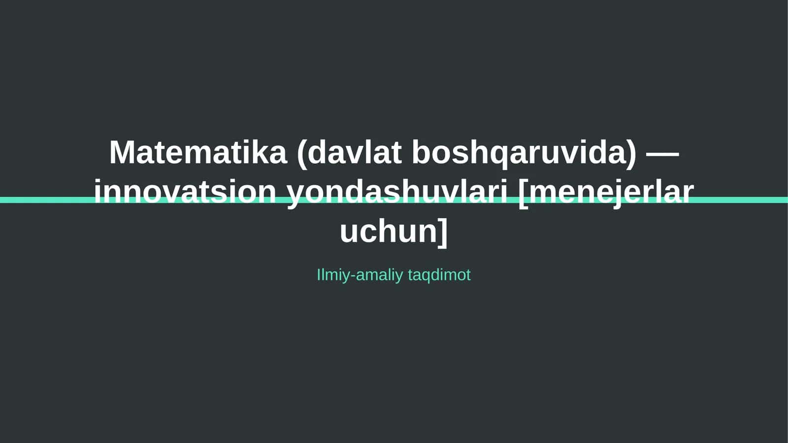 Matematika (davlat boshqaruvida) — innovatsion yondashuvlari [menejerlar uchun]
