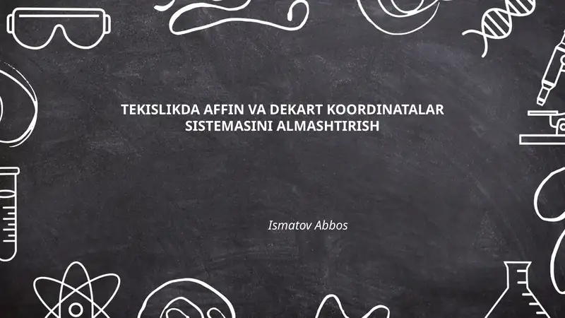 TEKISLIKDA AFFIN VA DEKART KOORDINATALAR SISTEMASINI ALMASHTIRISH