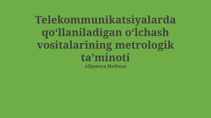 Telekommunikatsiyalarda qoʻllaniladigan oʻlchash vositalarining metrologik taʼminoti