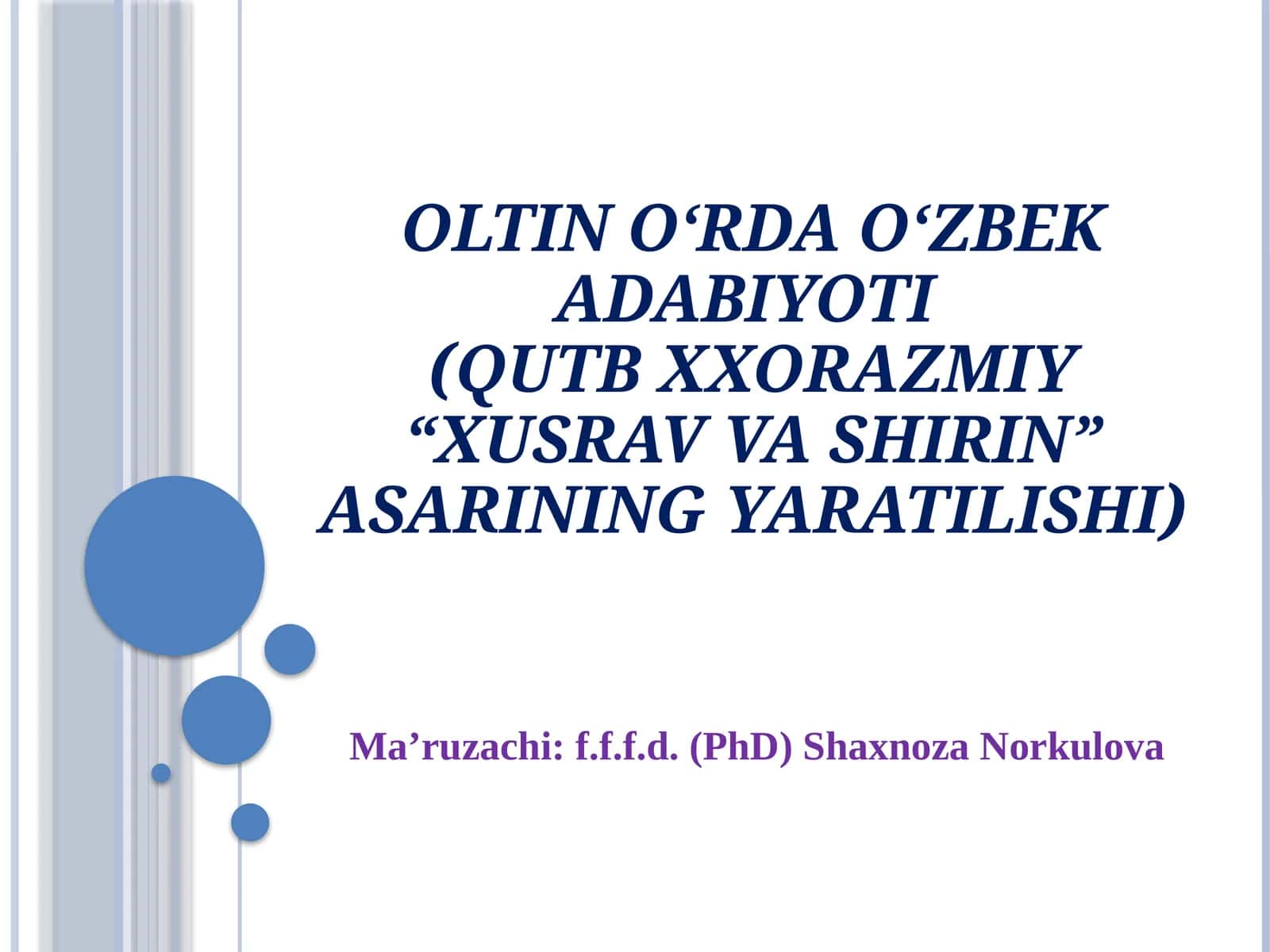 OLTIN O‘RDA O‘ZBEK ADABIYOTI(QUTB XXORAZMIY “XUSRAV VA SHIRIN” ASARINING YARATILISHI)