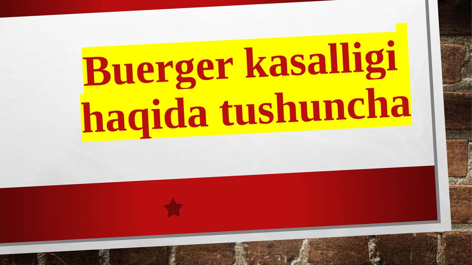 Buerger kasalligi haqida tushuncha