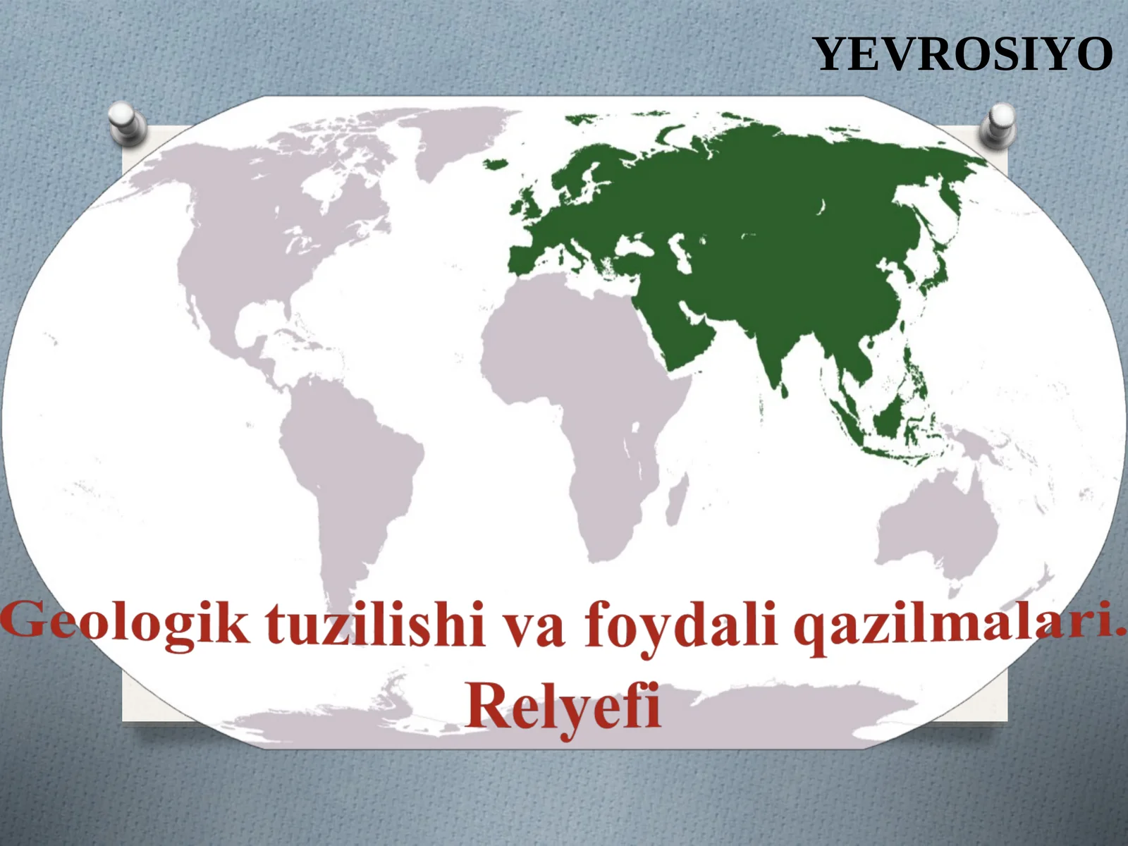 Geologik tuzilishi va foydali qazilmalari. Relyefi