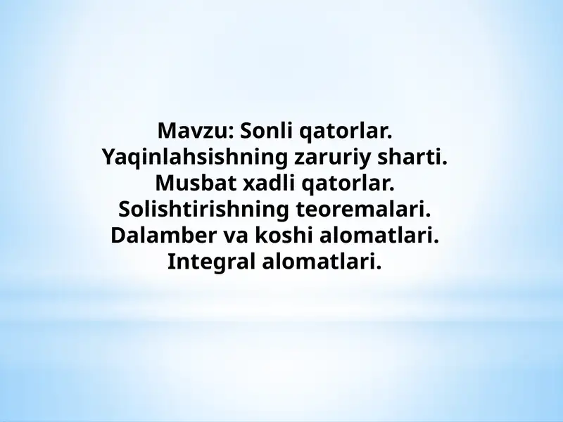 Sonliqatorlar. Yaqinlahsishning zaruriy sharti. Musbat xadliqatorlar
