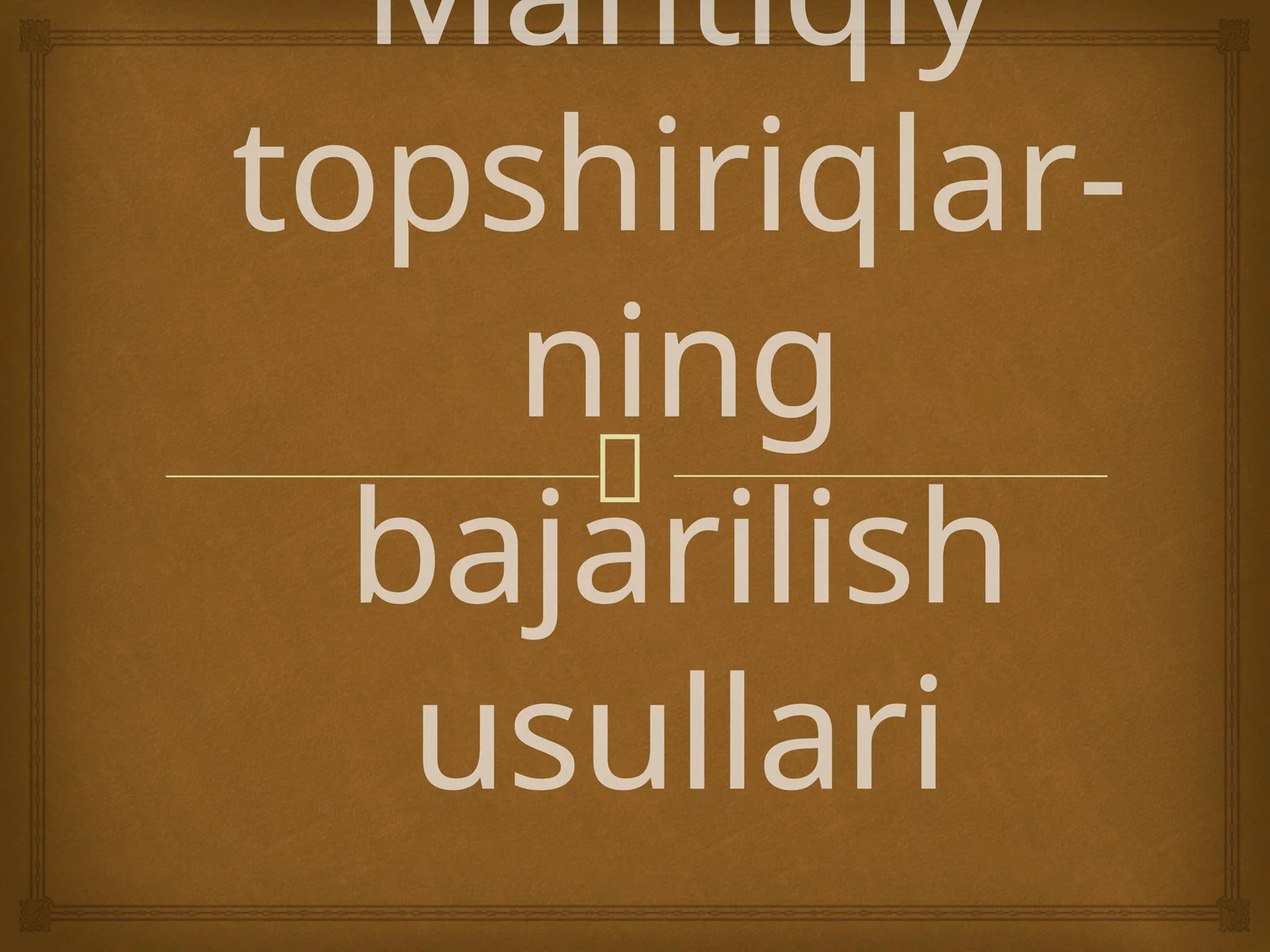 Mantiqiy topshiriqlar