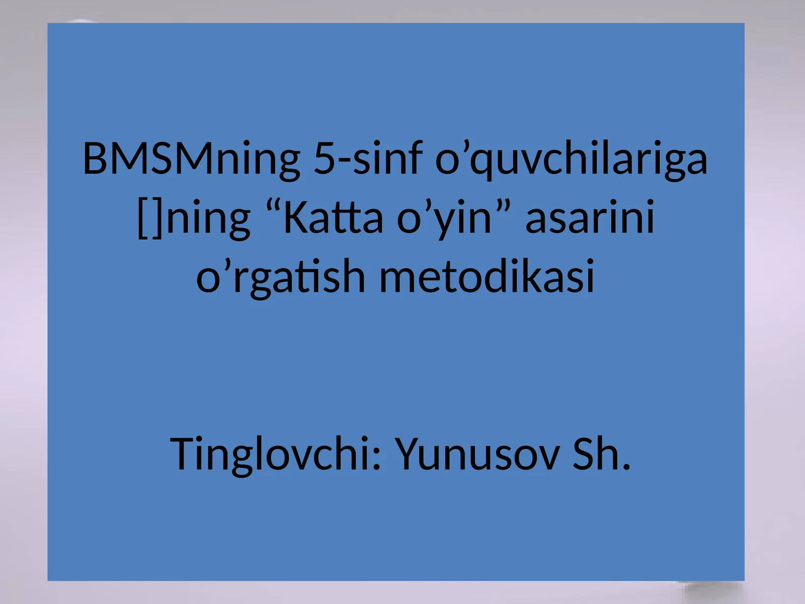 BMSMning 5-sinf o’quvchilariga []ning “Katta o’yin” asarini o’rgatish metodikasi