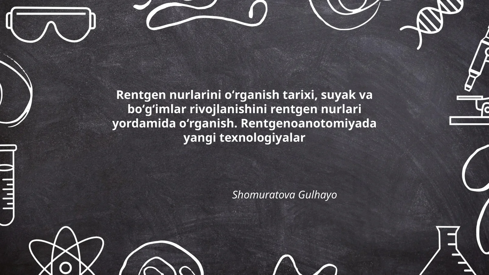 Rentgen nurlarini oʻrganish tarixi, suyak va boʻgʻimlar rivojlanishini rentgen nurlari yordamida oʻrganish