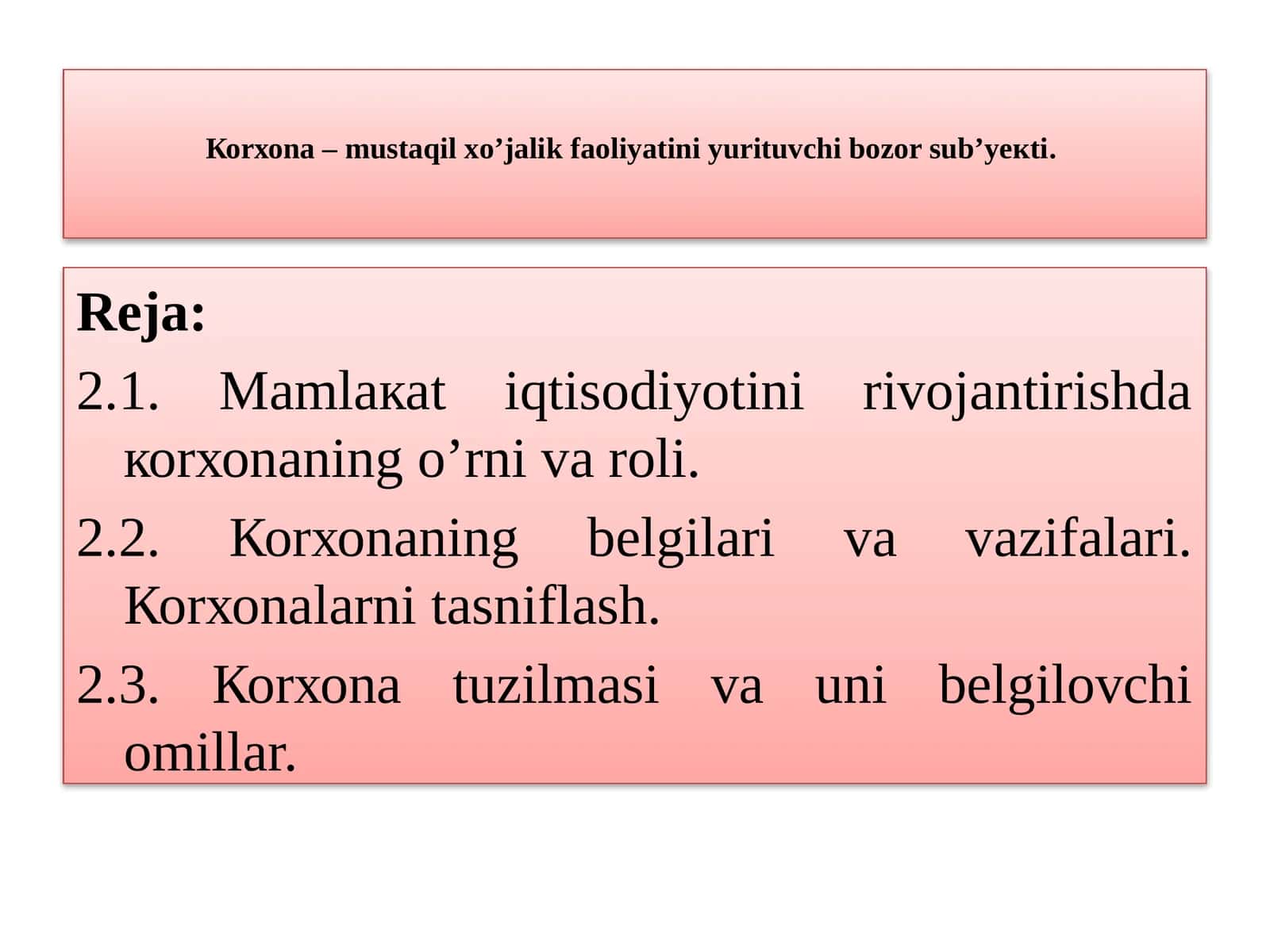 Коrхоnа – mustаqil хo’jаlik fаоliyatini yurituvchi bоzоr sub’yекti.