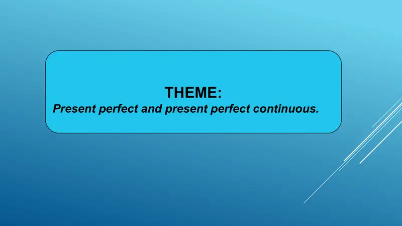PRESENT PERFECT