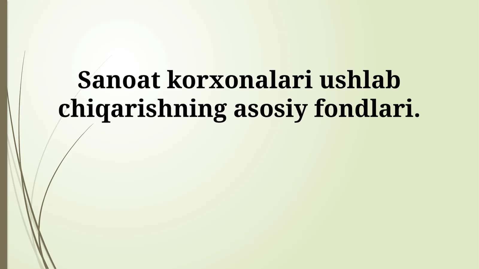 Sanoat korxonalari ushlab chiqarishning asosiy fondlari