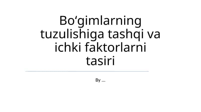 Boʻgimlarning tuzulishiga tashqi va ichki faktorlarni tasiri
