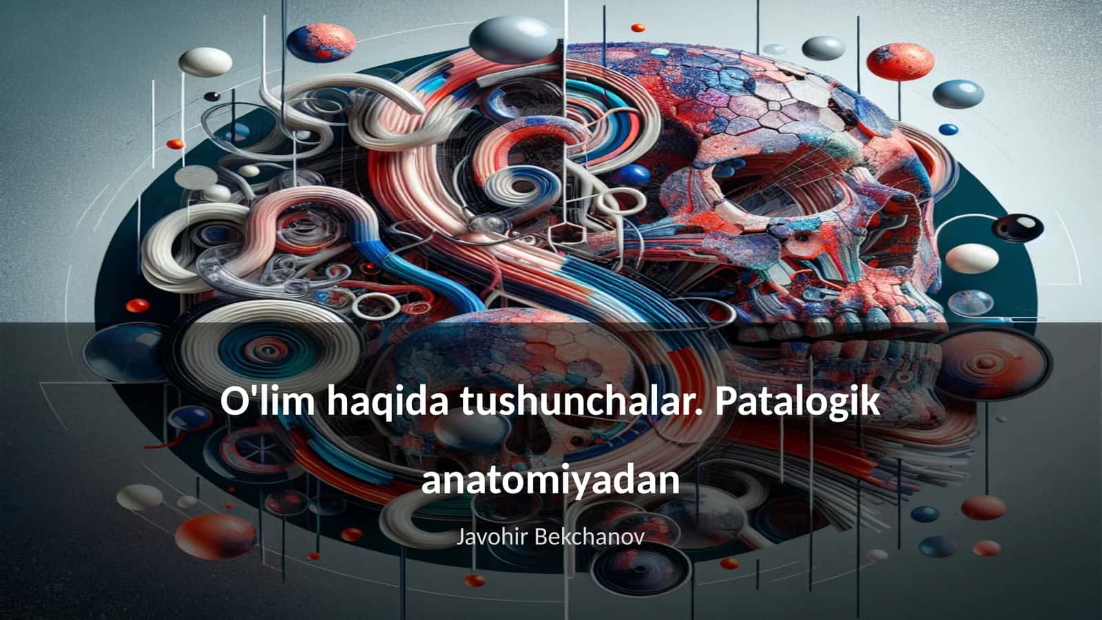 O'lim haqida tushunchalar. Patalogik anatomiyadan