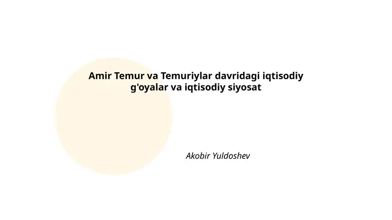 Amir Temur va Temuriylar davridagi iqtisodiy g'oyalar va iqtisodiy siyosat