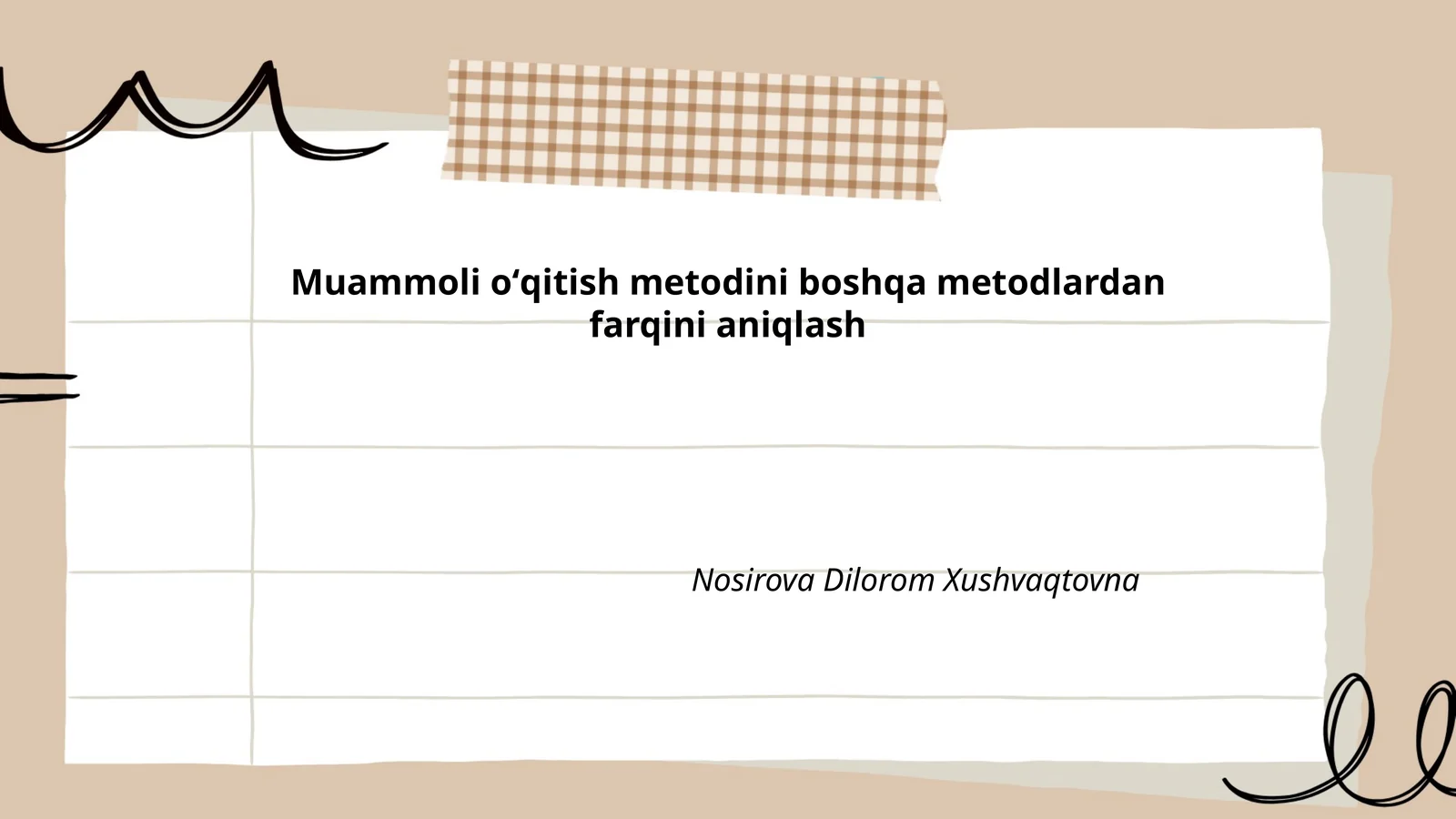 Muammoli oʻqitish metodini boshqa metodlardan farqini aniqlash