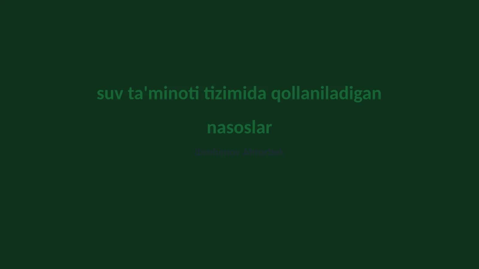 Suv ta'minoti tizimida qollaniladigan nasoslar