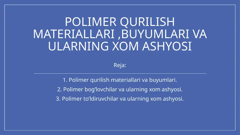 Polimerqurilish materiallari, buyumlar va ularning xomashyosi