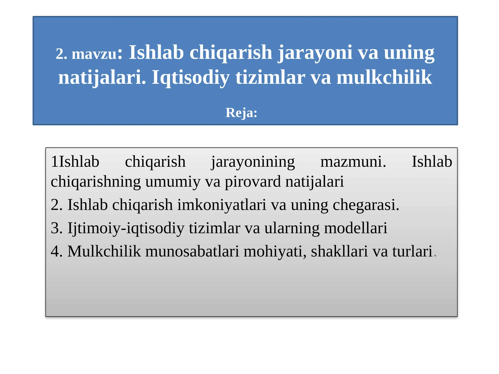 Ishlab chiqarish jarayoni va uning natijalari.Iqtisodiy tizimlar va mulkchilik