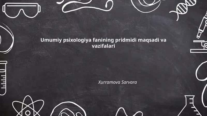 Umumiy psixologiya fanining pridmidi maqsadi va vazifalari