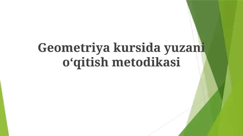 Geometriya kursi darslari yuzani o'qitish metodikasi