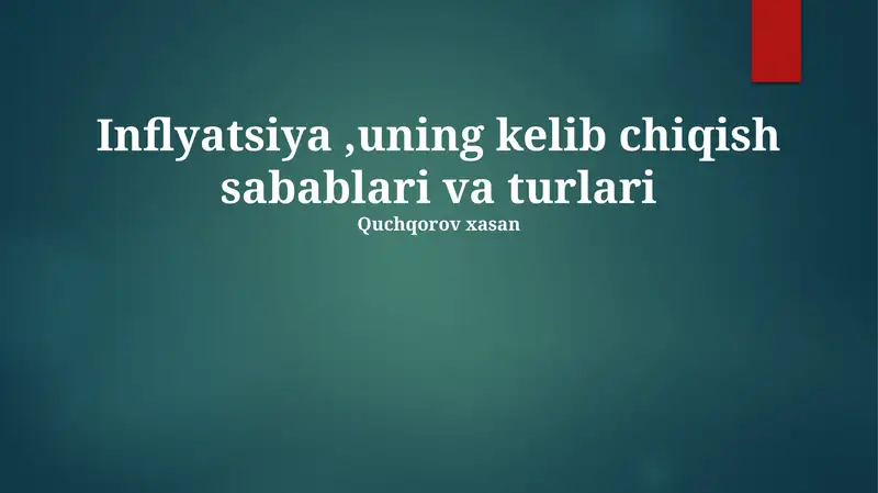 Inflyatsiya,uning kelib chiqish sabablari va turlari