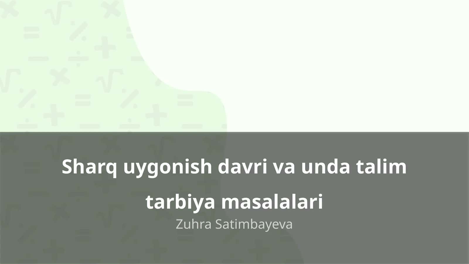 Sharq uygonish davri va unda talim tarbiya masalalari