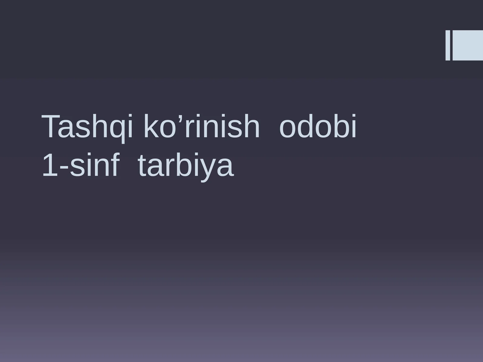 Tashqiko’rinishodobi1-sinftarbiya