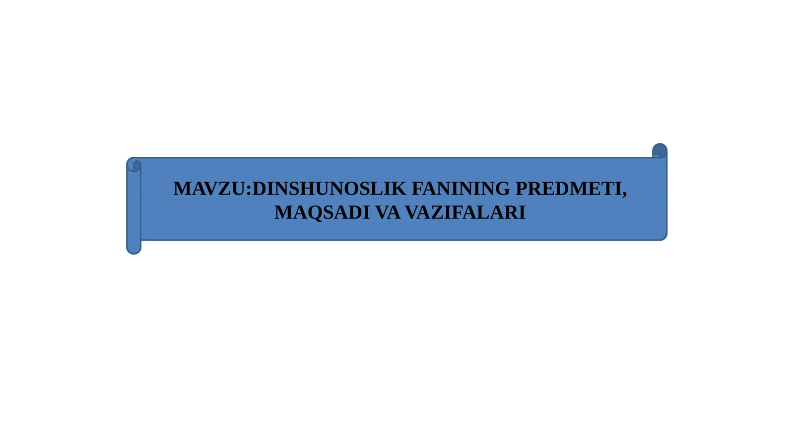 DINSHUNOSLIK FANINING PREDMETI, MAQSADI VA VAZIFALARI