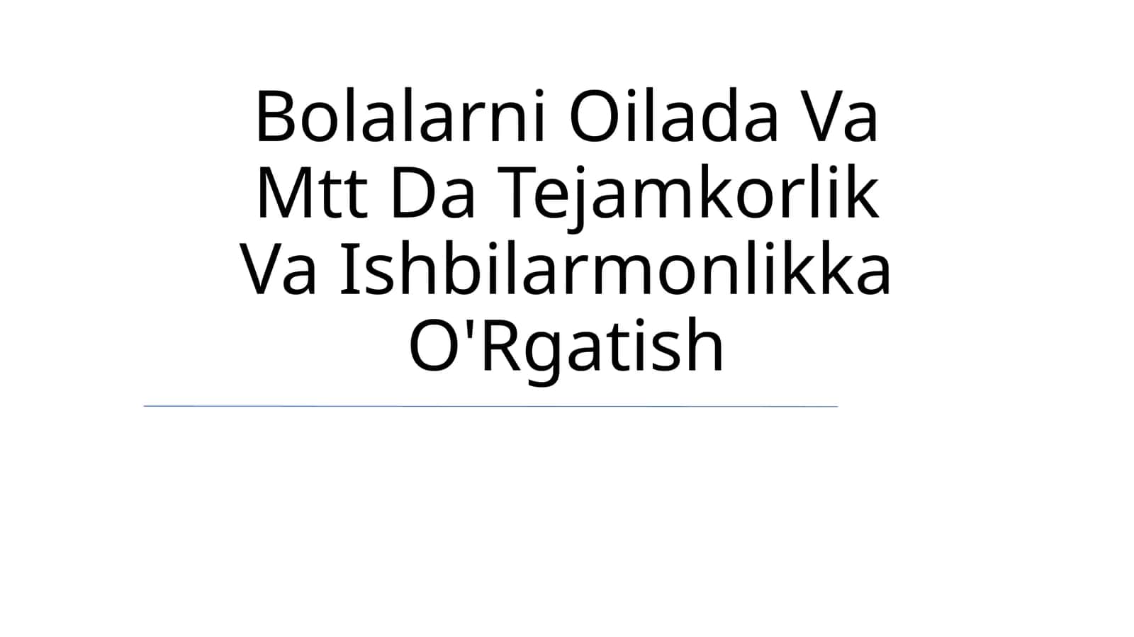 Bolalarni Oilada Va Mtt Da Tejamkorlik Va Ishbilarmonlikka O'Rgatish